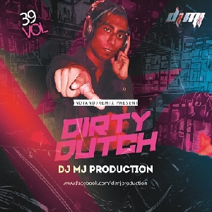 Dirty Dutch Vol.39 - Dj Mj Production
